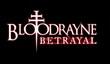 Дата выхода BloodRayne: Betrayal