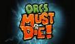 Orcs Must Die! в продаже