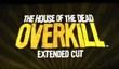 Трейлер The House of the Dead: OVERKILL - Extended Cut