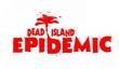 Анонс Dead Island: Epidemic 