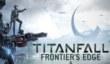 Titanfall – Frontier’s Edge DLC выйдет 31 июля