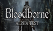 Закрытый альфа-тест Bloodborne