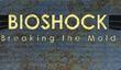 Предзаказ на книгу Bioshock: Breaking the Mold - Developer's Edition