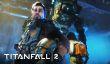 Дневники разработчиков Titanfall 2, посвящённые сюжетной кампании