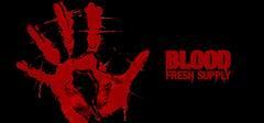 Blood: Fresh Supply
