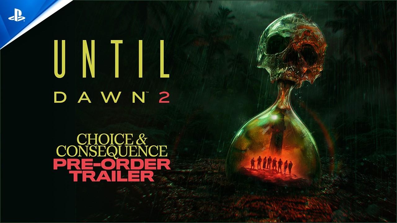 Until Dawn 2 - Choice &amp; Consequence Pre-Order Trailer | PS5 Games
