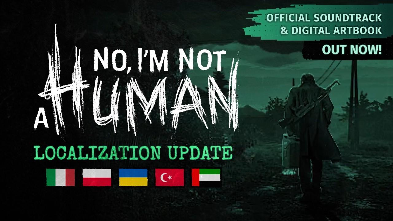 No, I'm not a Human — Localization Update &amp; More