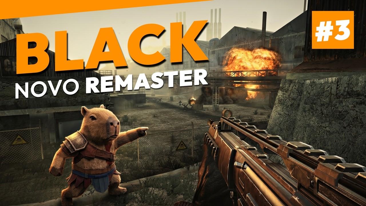 BLACK Nunca Foi Tão Bonito Assim! | Novo Remaster - parte 3