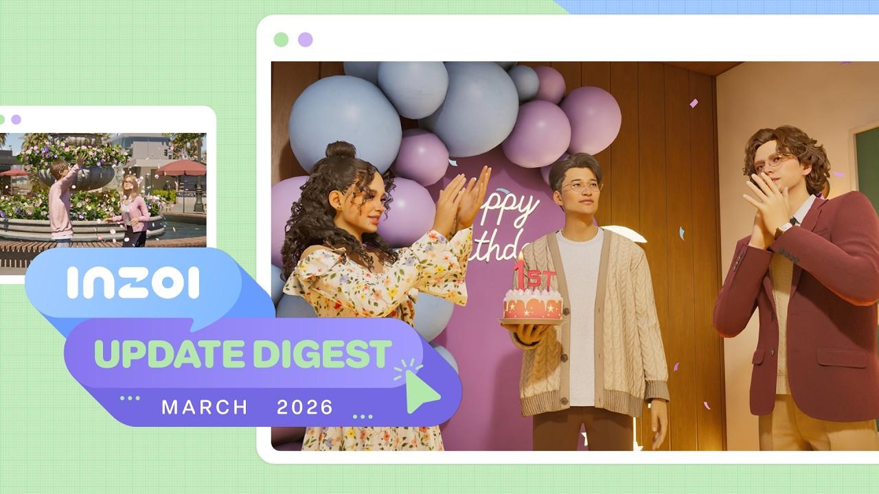 inZOI 1st Anniversary Update Digest – March 2026 (v0.7.0)