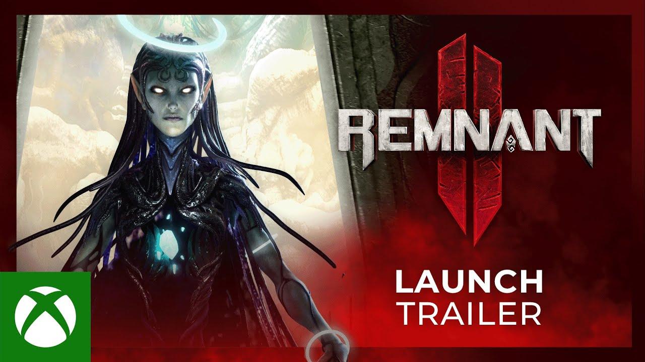 REMNANT II | Official Launch Trailer