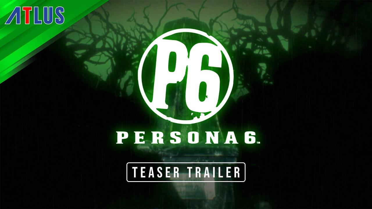Persona 6 — Teaser Trailer