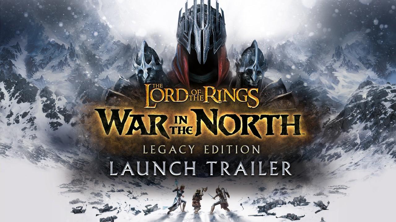 The Lord of the Rings: War in the North™ - Legacy Edition | Launch Trailer