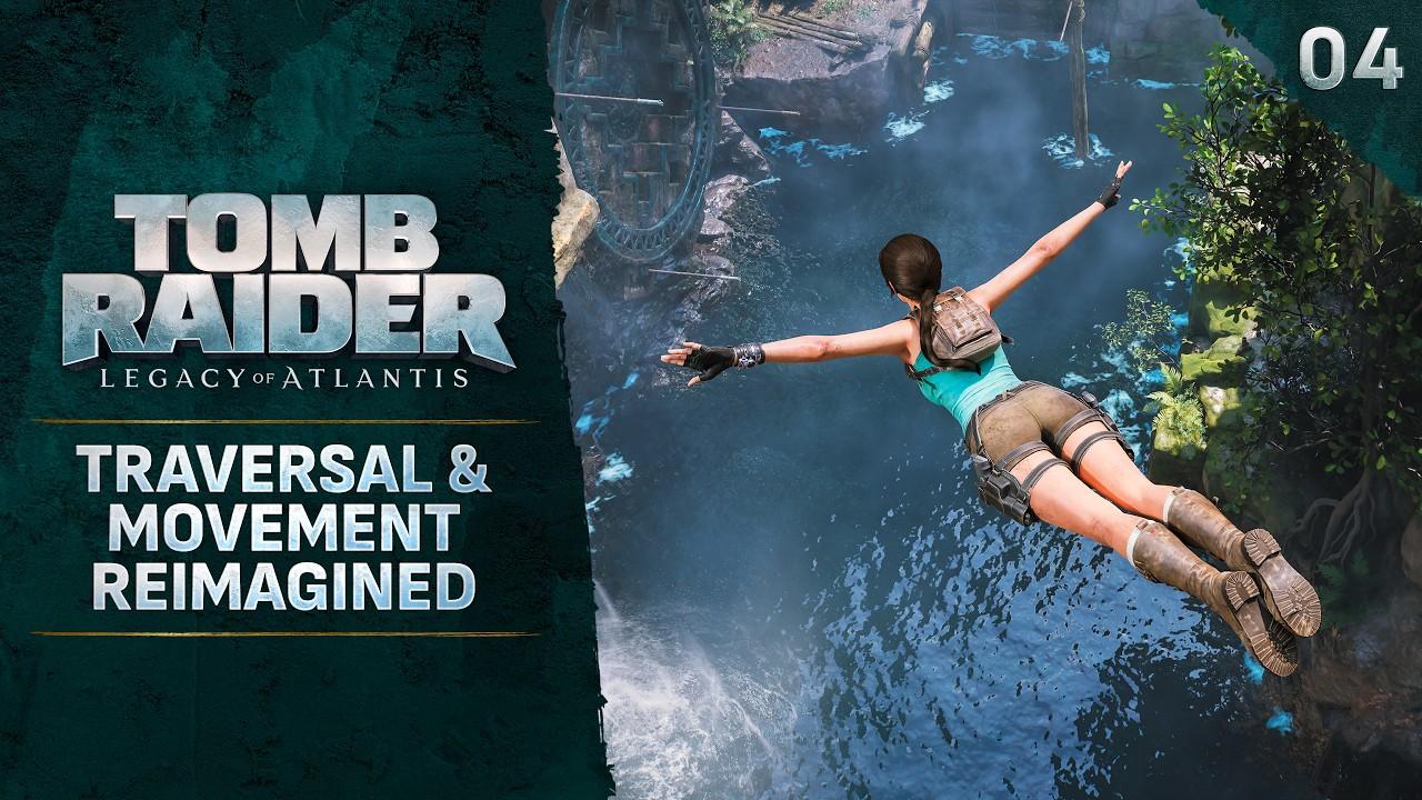 Tomb Raider: Legacy of Atlantis - Traversal &amp; Movement Reimagined