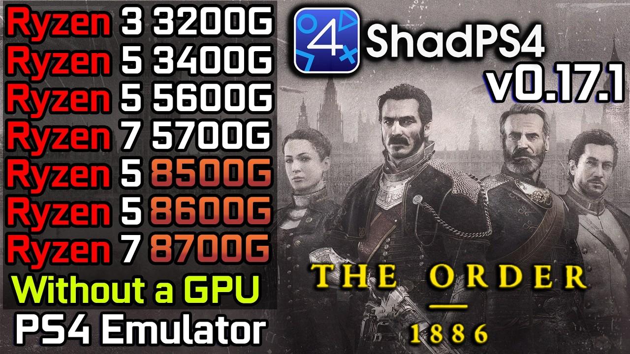 ShadPS4 - The Order 1886 on Ryzen 3 3200G - 3400G - Ryzen 5 5600G - 5700G - 8500G - 8600G - 8700G