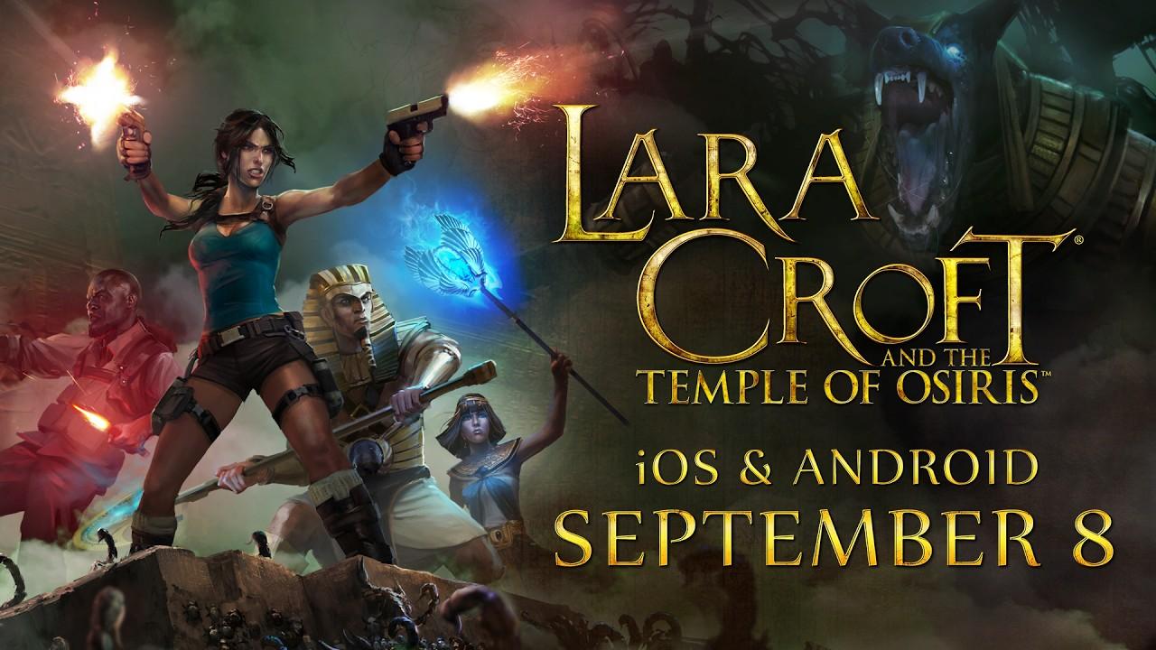 Lara Croft and the Temple of Osiris Jumps Onto iOS &amp; Android on September 8th