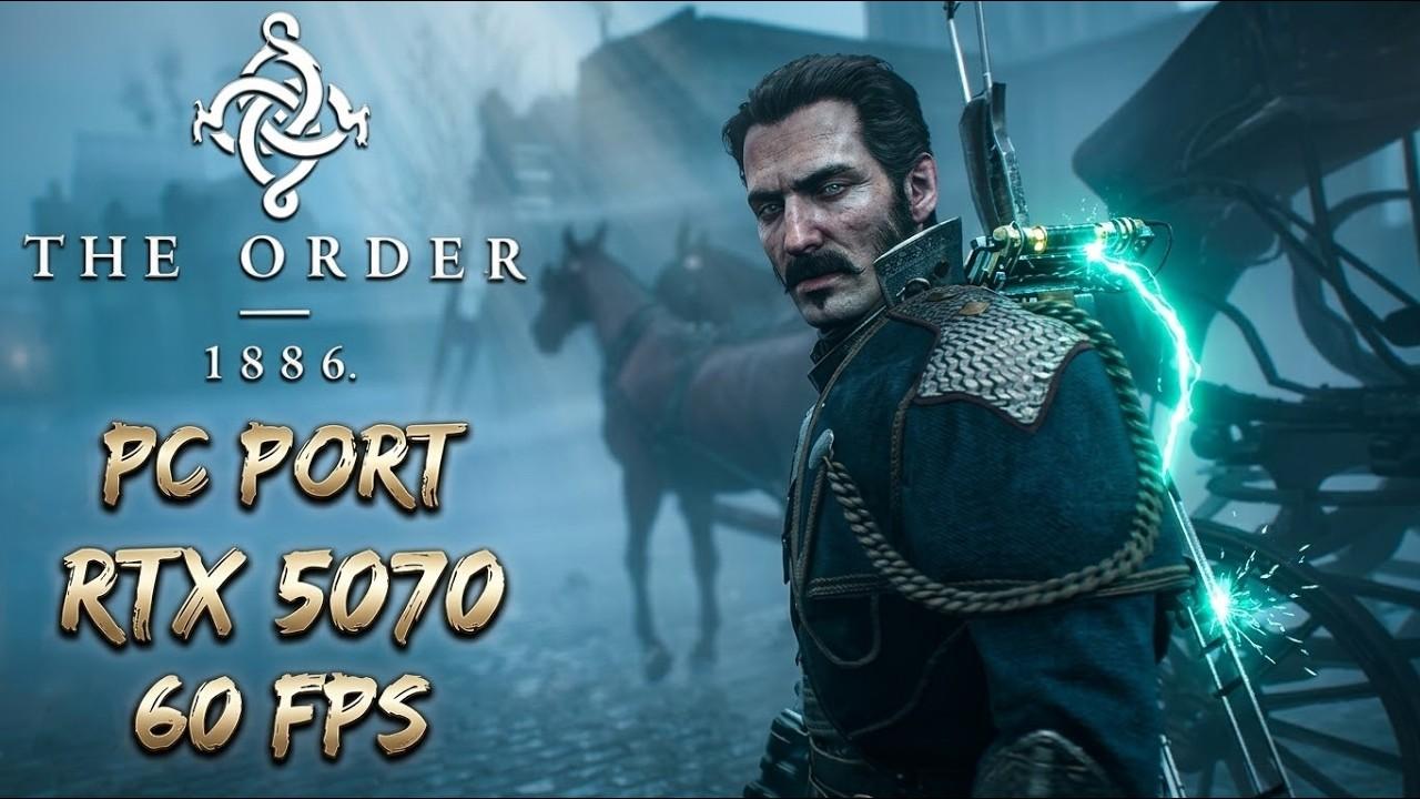 The Order 1886 PC Port - RTX 5070 + i5 14600K - 60FPS