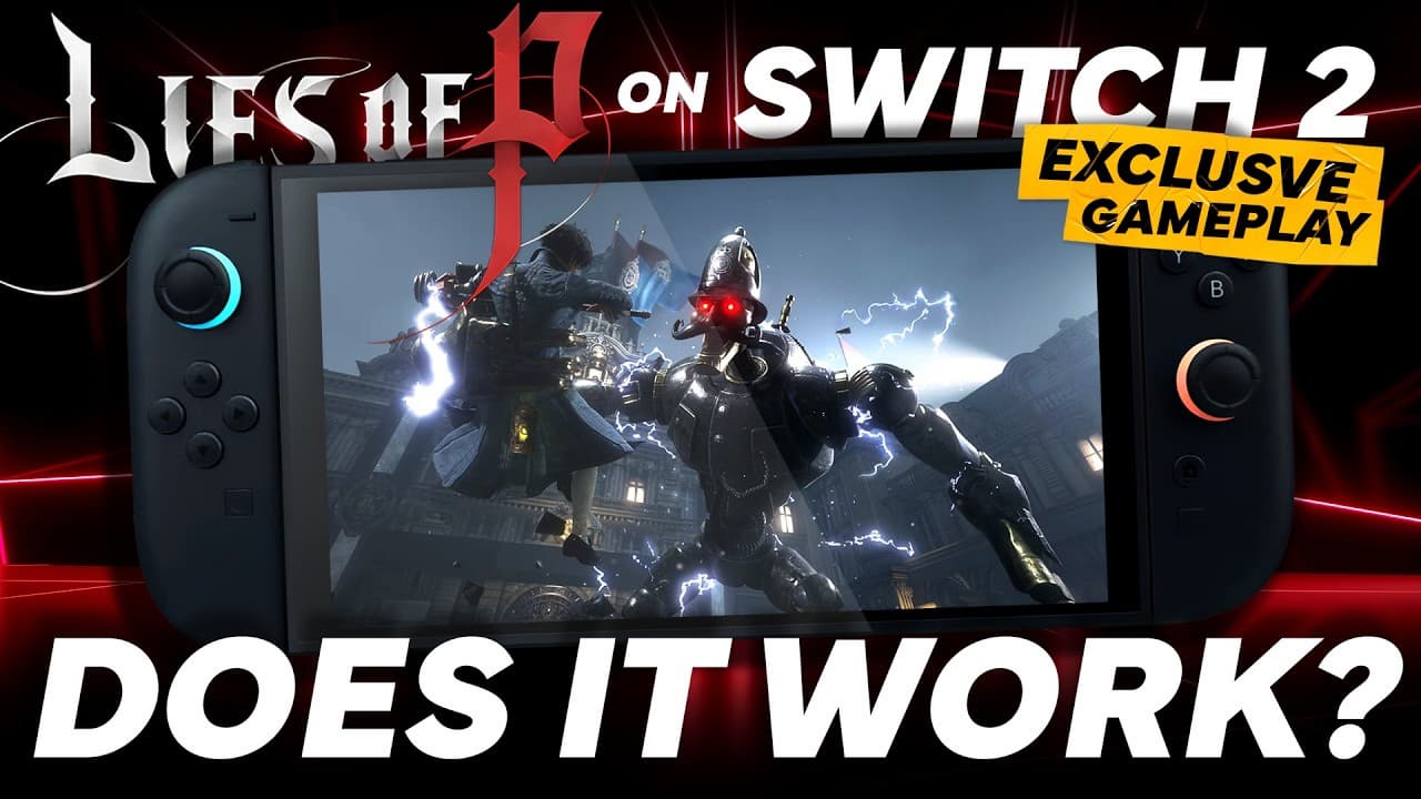 Lies of P on Nintendo Switch 2 - 20 minutes of EXCLUSIVE gameplay footage (Handheld/Docked)