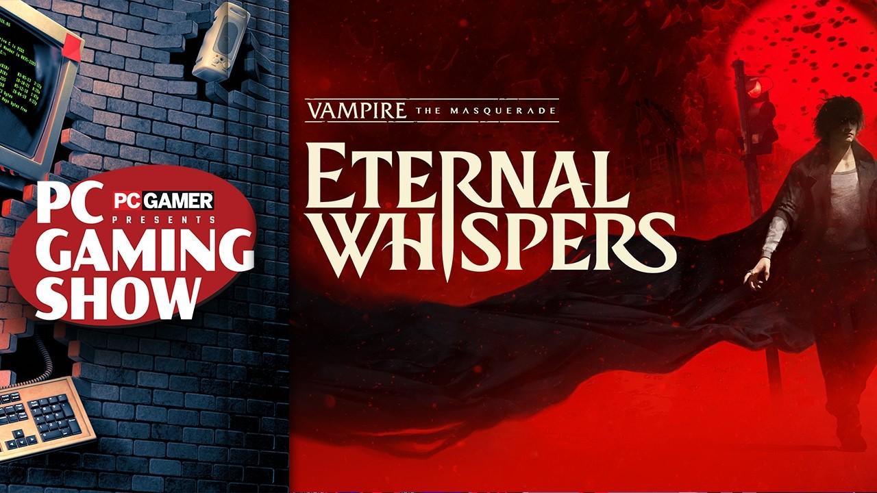 Vampire the Masquerade: Eternal Whispers world premiere - PC Gaming Show 2026