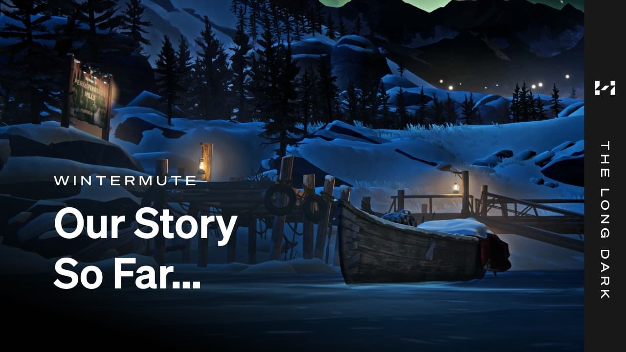 THE LONG DARK -- WINTERMUTE -- Our Story So Far....