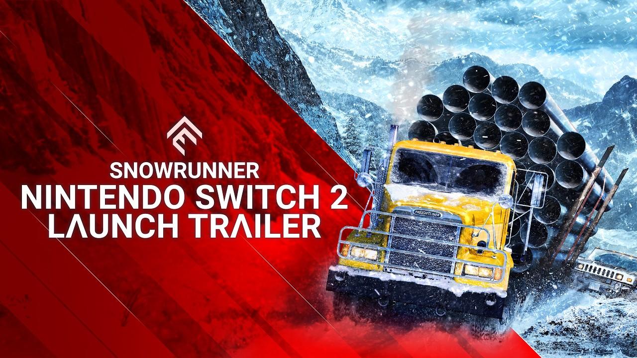 SnowRunner - Nintendo Switch 2 Launch Trailer