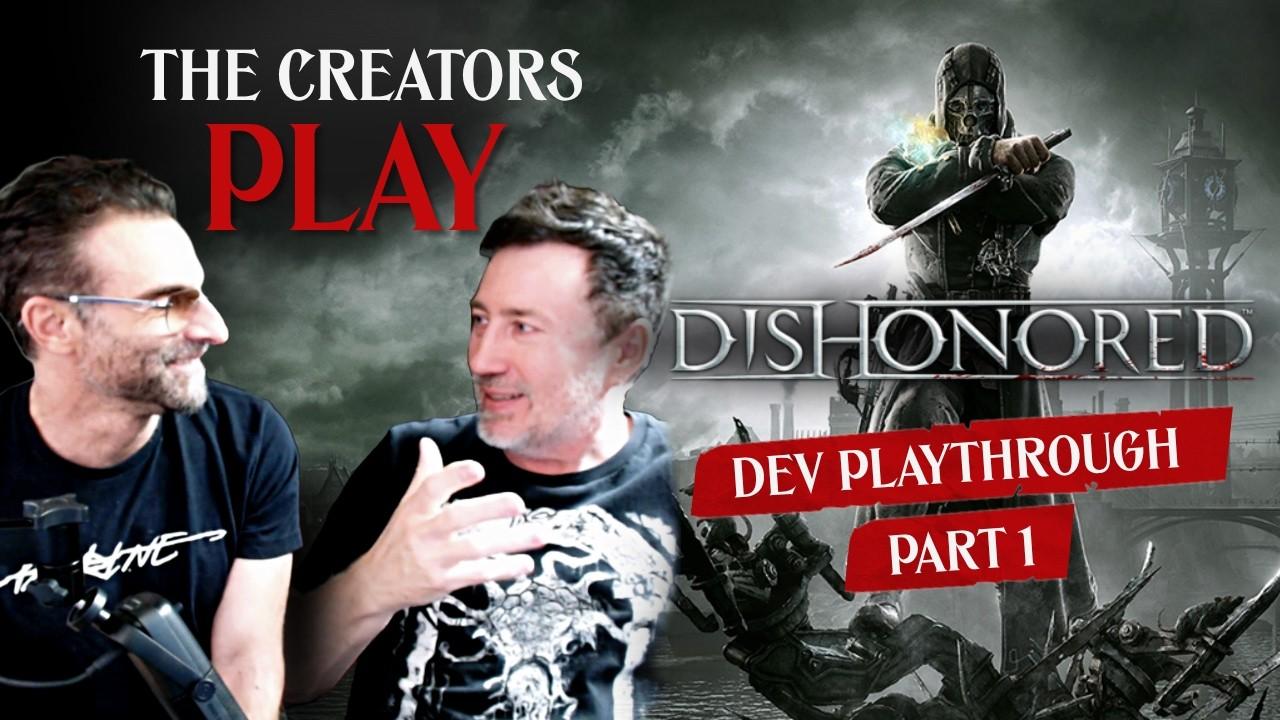 The creators of Dishonored react to their own game after 14 years | Devs Play Part 1