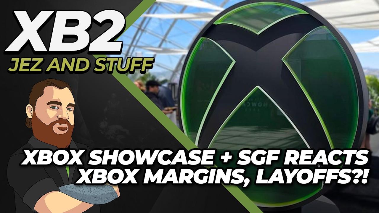 Xbox Showcase + SGF reactions, Xbox margins shock, LAYOFFS INCOMING?!! | JEZ AND STUFF