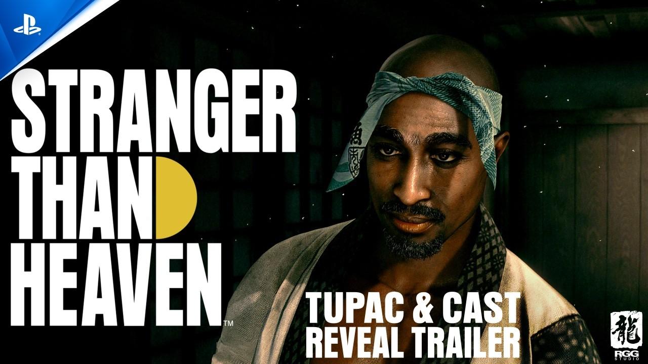 Stranger Than Heaven - Tupac & Cast Reveal Trailer | PS5 Games