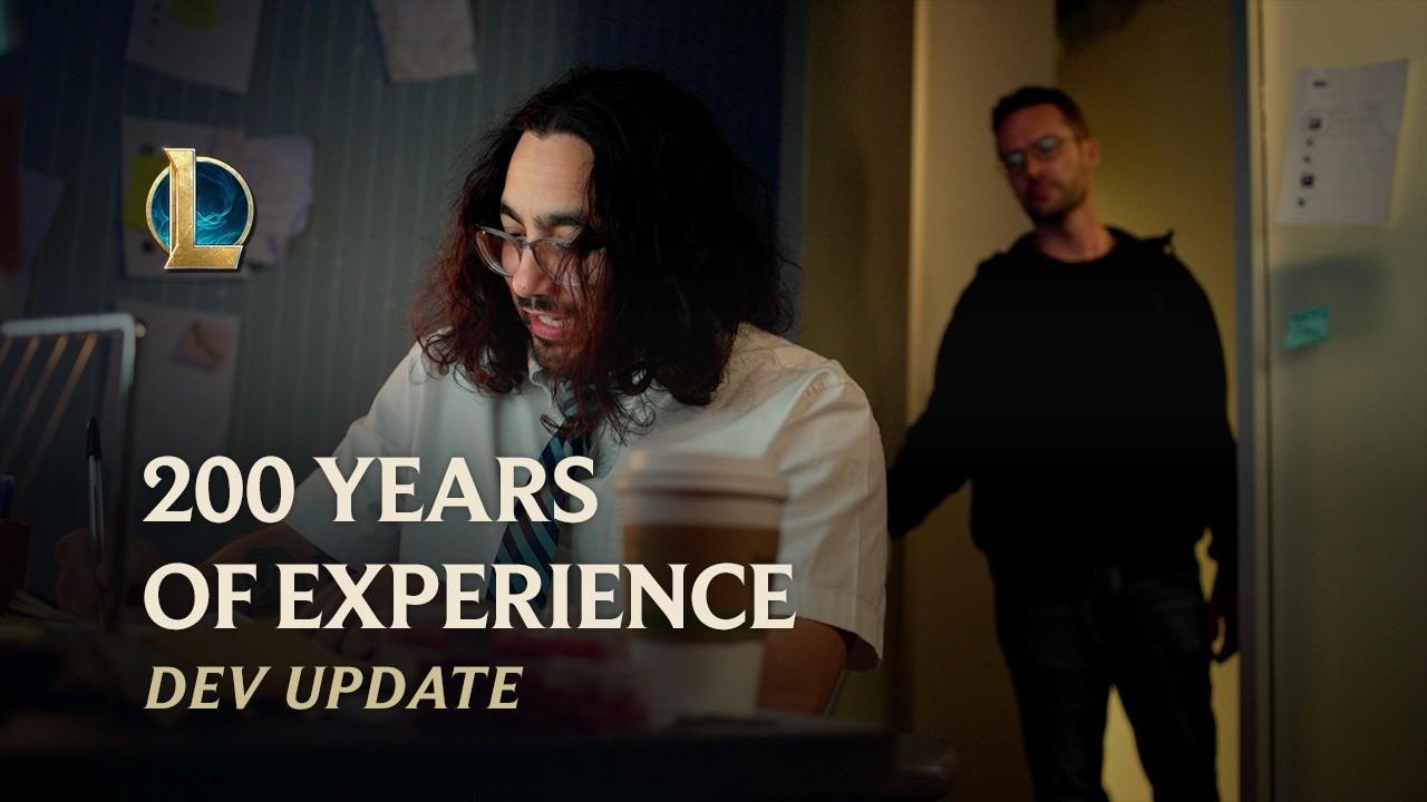 200 Years of Experience | Dev Update - League of Legends