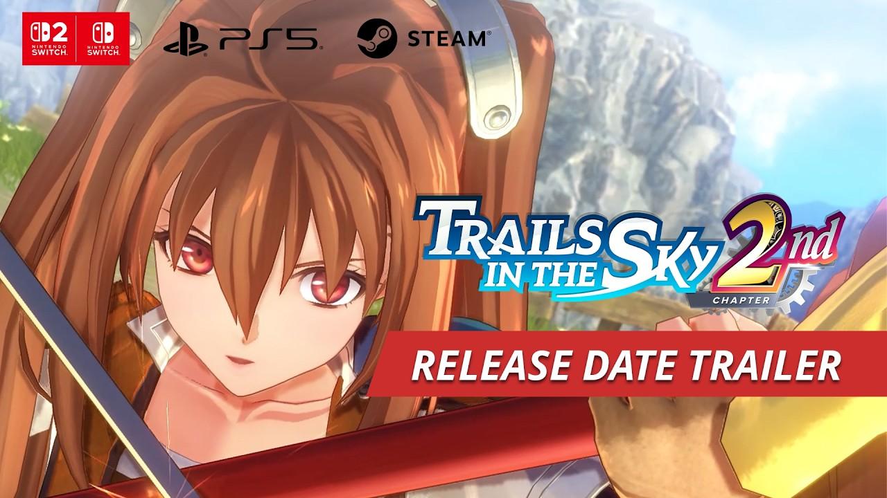 Trails in the Sky 2nd Chapter — Release Date Trailer
