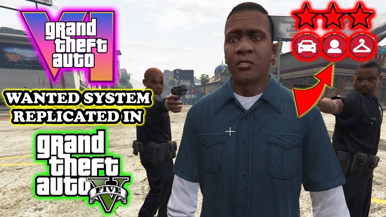 GTA 6 Wanted System Mod in GTA 5 [All Functions: Vehicle, Face &amp; Clothes Recognition]