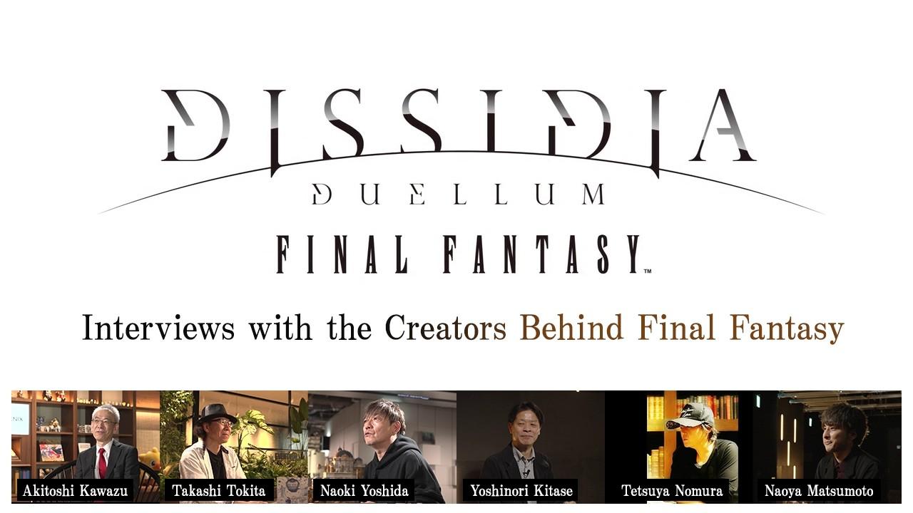 DISSIDIA DUELLUM FINAL FANTASY | Interviews with the Creators Behind Final Fantasy