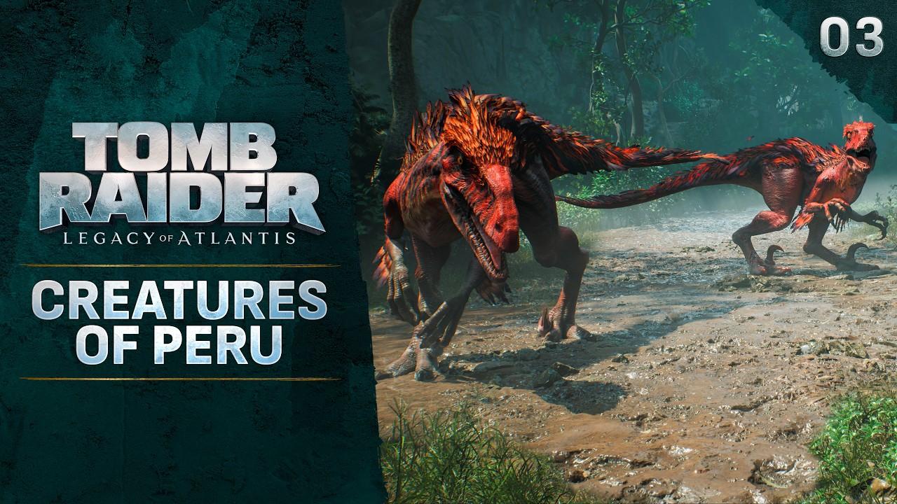 Tomb Raider: Legacy of Atlantis | Creatures of Peru