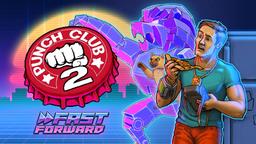 Сталлоне бы одобрил! Обзор Punch Club 2: Fast Forward