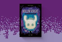 El libro "Explorer Hollow Knight" se publicará en Rusia: Hallownest bajo el microscopio