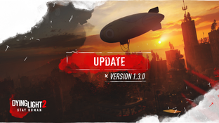 Dying Light 2 получила обновление 1.3.0 с режимом New Game Plus и множеством изменений