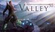 Приключенческая игра Valley выйдет этим летом