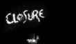Closure выйдет в Steam