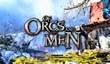 Е3-трейлер Of Orcs And Men