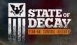 State of Decay: Year One Survival Edition выйдет 28 апреля