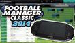 Дата выхода Football Manager Classic 2014 для PS Vita