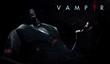 Vampyr - первые детали о новом проекте от авторов Remember Me и Life is Strange