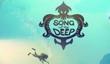 Launch-трейлер Song of the Deep