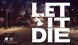 Let it Die от Suda51 все еще в разработке