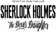 Первая демонстрация Sherlock Holmes: The Devil’s Daughter 