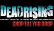 Что ждет Dead Rising: Chop Til You Drop в США?