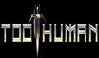Too Human выйдет 6 мая?